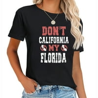 Не калифорния ми тениска на Флорида